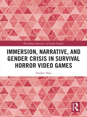 cover image of Immersion, Narrative, and Gender Crisis in Survival Horror Video Games